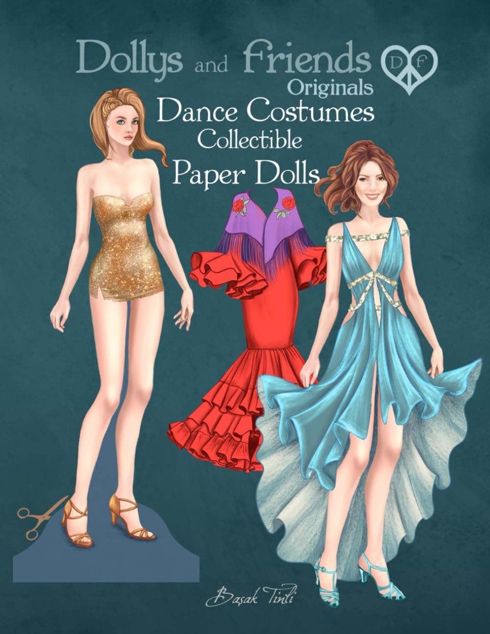 ler totalmente Dollys and Friends Originals, Dance Costumes Collectible Paper Dolls: A Fashion Dress-Up Wardrobe from Ballroom Glamour to the Latin Dancefloor