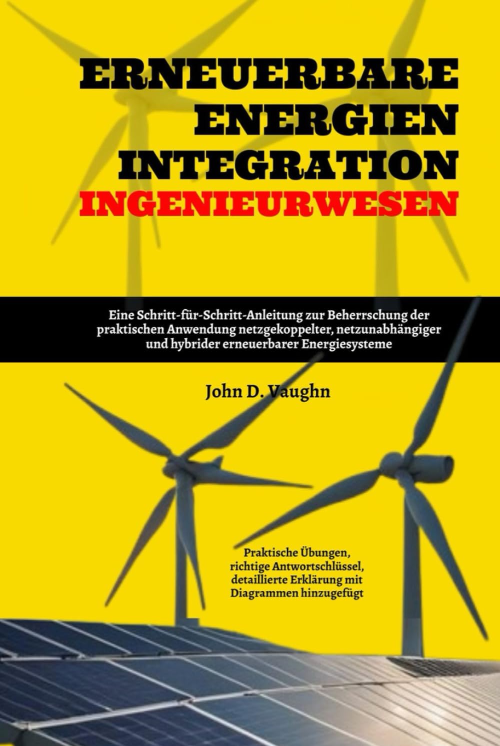 Erneuerbare Energien Integration Ingenieurwesen: Eine Schritt-für-Schritt-Anleitung zur Beherrschung der praktischen Anwendung netzgekoppelter,... erneuerbarer Energiesysteme (German Edition) baixar o livro de graça