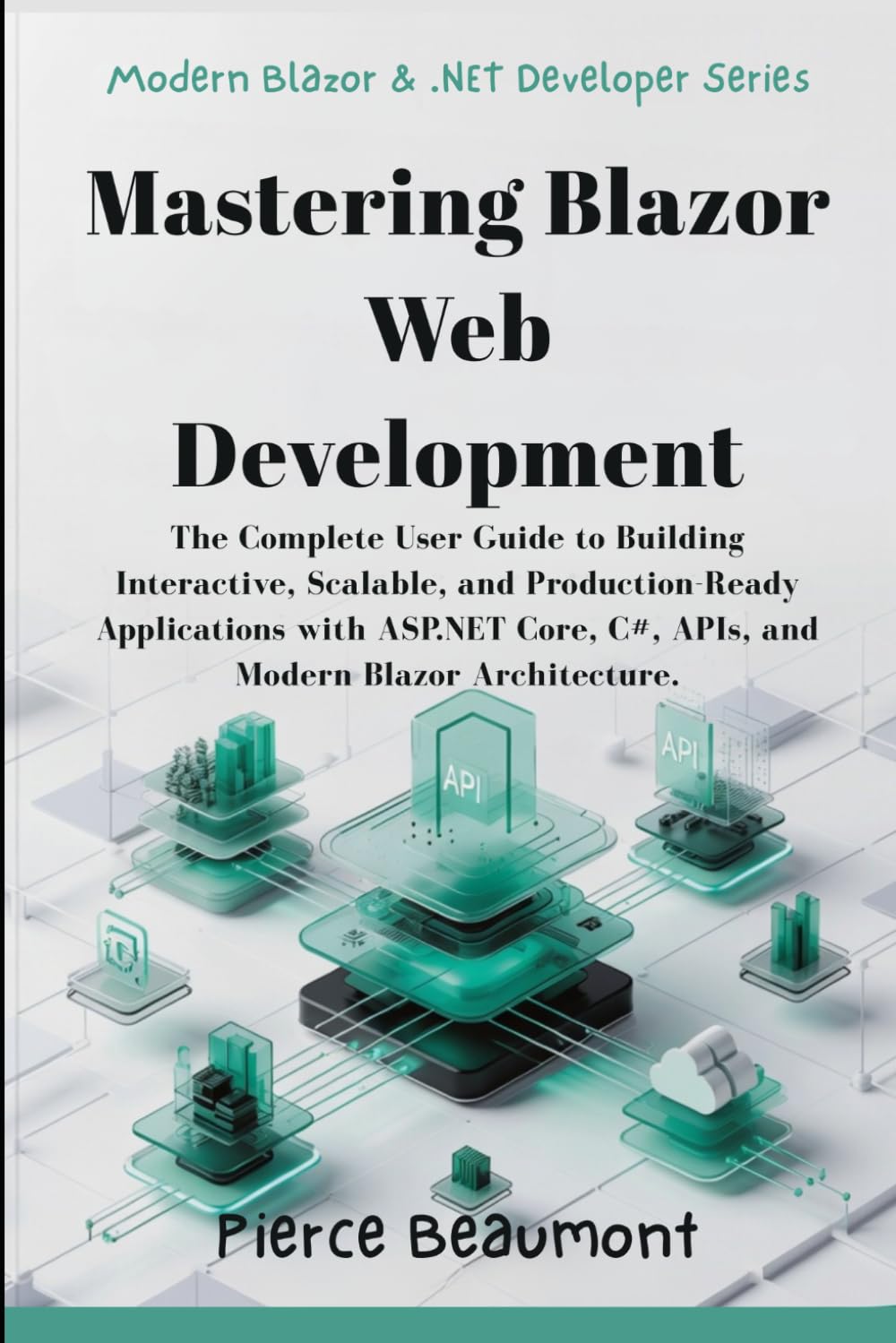 Mastering Blazor Web Development: The Complete User Guide to Building Interactive, Scalable, and Production-Ready Applications with ASP.NET Core, C#, APIs, and Modern Blazor Architecture. baixar livro de graça