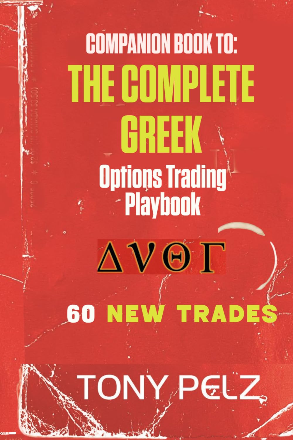 Companion to: THE COMPLETE GREEK OPTIONS TRADING PLAYBOOK (60 NEW TRADES COMPANION EDITION): 60 New Real-Market Trade Walkthroughs Across Every Greek and Every Trend baixar o livro de graça