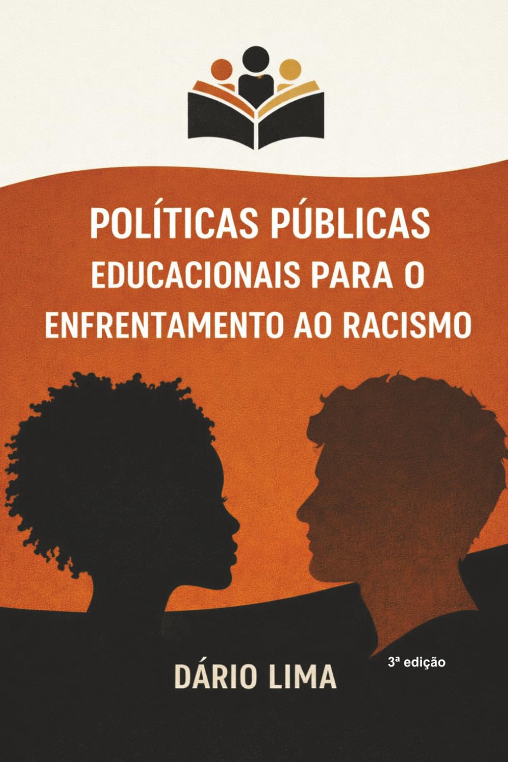 ler totalmente POLÍTICAS PÚBLICAS EDUCACIONAIS PARA O ENFRENTAMENTO AO RACISMO (Portuguese Edition)