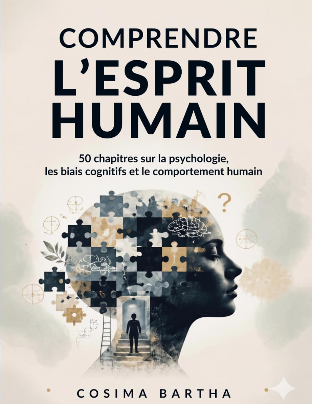 ler totalmente Comprendre l'esprit humain: 50 chapitres sur la psychologie, les biais cognitifs et le comportement humain