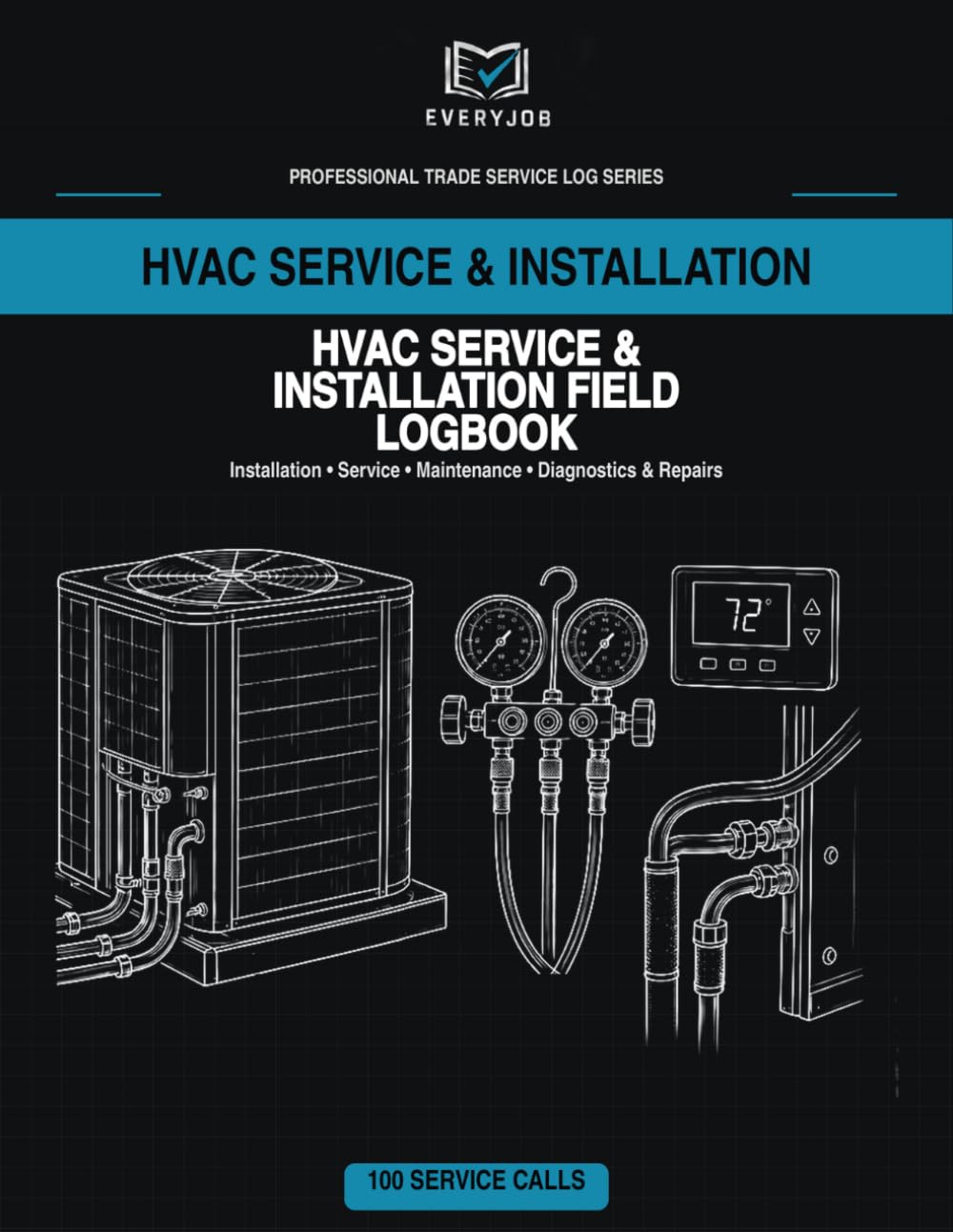 HVAC Service & Installation Field Logbook: Installation, Service, Maintenance, Diagnostics & Repairs — 100 Service Calls baixar o livro de graça