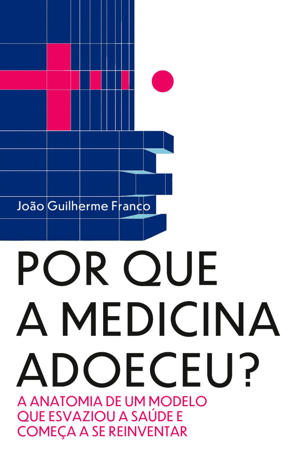 ler totalmente Por que a Medicina Adoeceu?: A anatomia de um modelo que esvaziou a saúde e começa a se reinventar (Portuguese Edition)