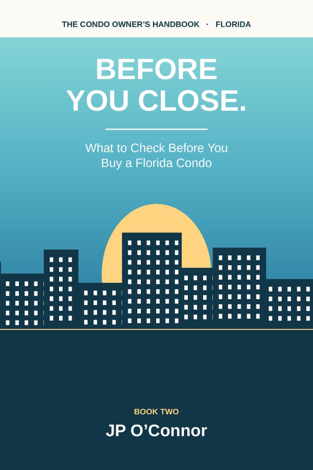 ler totalmente Before You Close.: What to Check Before You Buy a Florida Condo: A Plain-English Buyer's Guide to Association Documents, Reserves, Special Assessments, Fees and Insurance