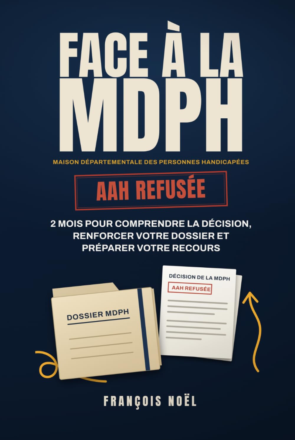 Face à la MDPH: AAH refusée ? 2 mois pour comprendre la décision, renforcer votre dossier et préparer votre recours (French Edition) baixar o livro de graça