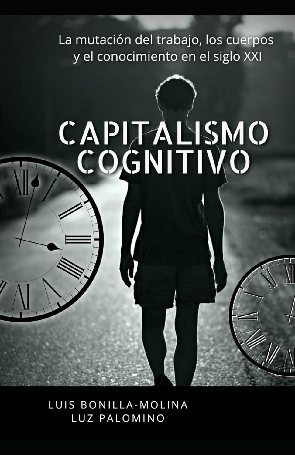 ler totalmente CAPITALISMO COGNITIVO: La mutación del trabajo, los cuerpos y el conocimiento en el siglo XXI (Spanish Edition)