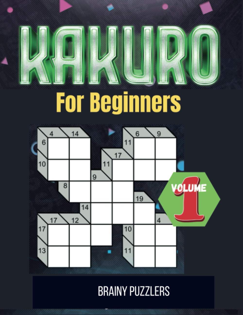 ler totalmente Kakuro For Beginners - Volume 1: 100 Easy Large Print Puzzles