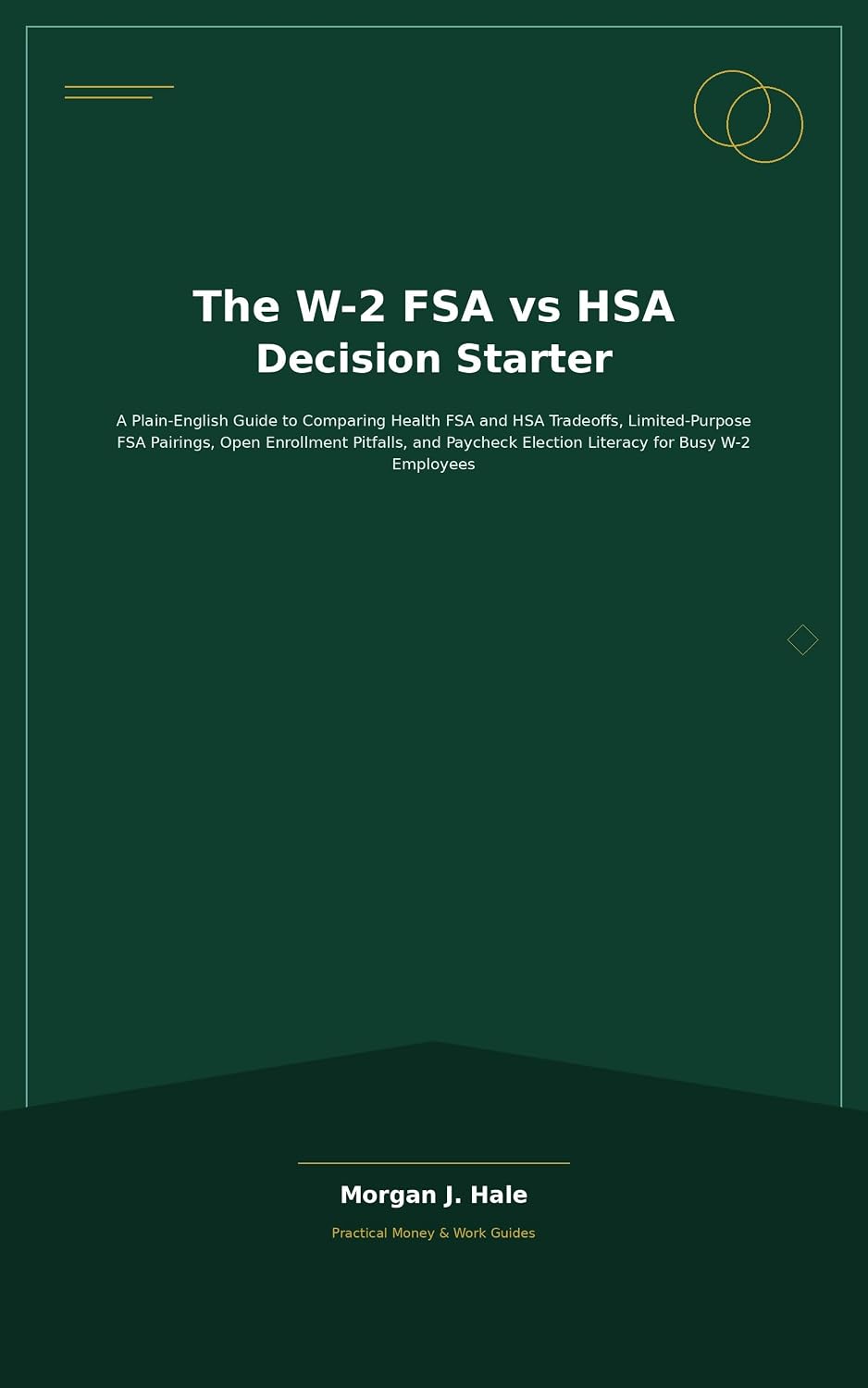 ler totalmente The W-2 FSA vs HSA Decision Starter: A Plain-English Guide to Comparing Health FSA and HSA Tradeoffs, Limited-Purpose FSA Pairings, Open Enrollment Pitfalls,... Literacy for Busy W- (English Edition)