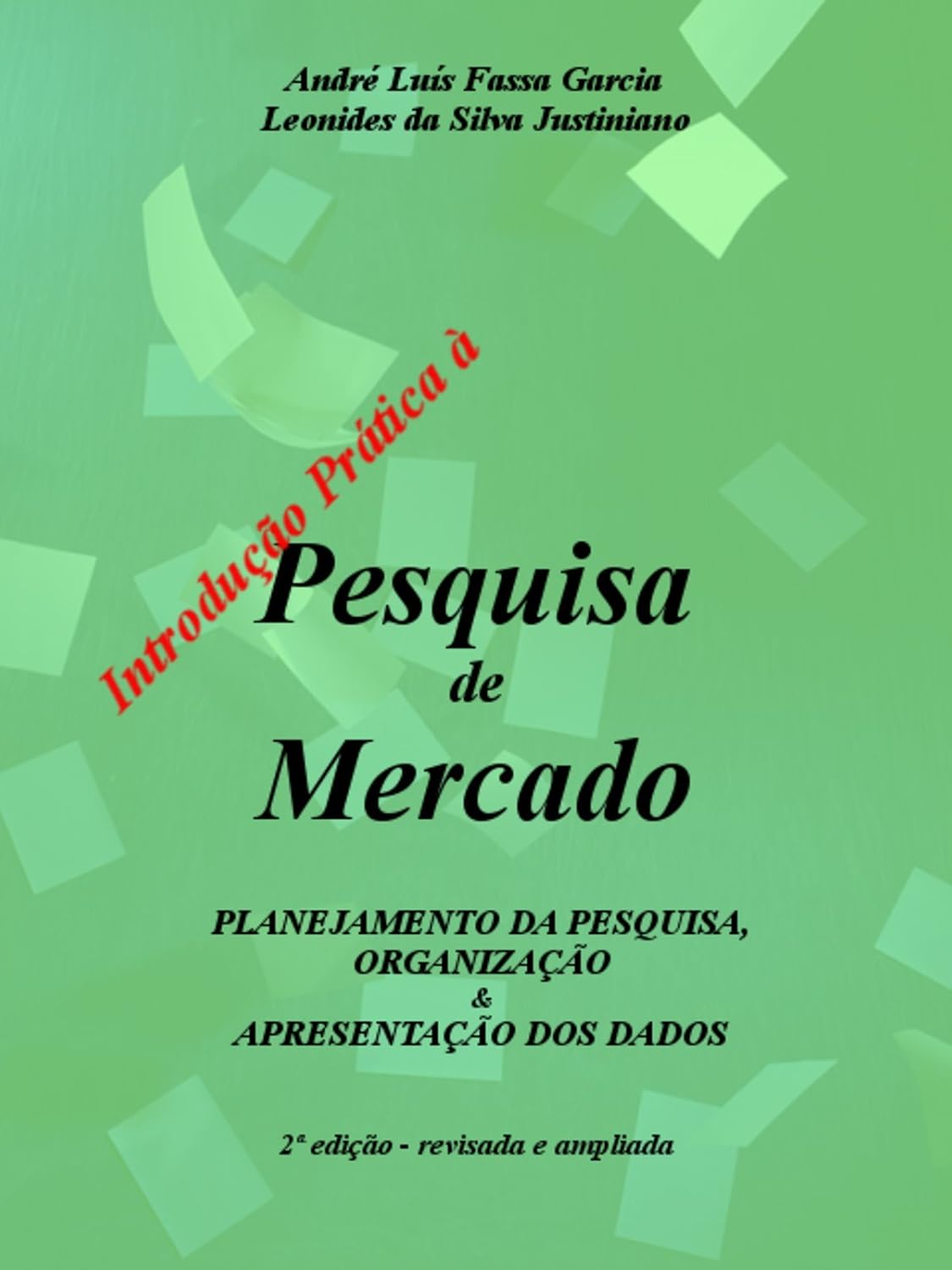 ler totalmente Introdução Prática à Pesquisa de Mercado: Planejamento da Pesquisa, Organização & Apresentação de Dados