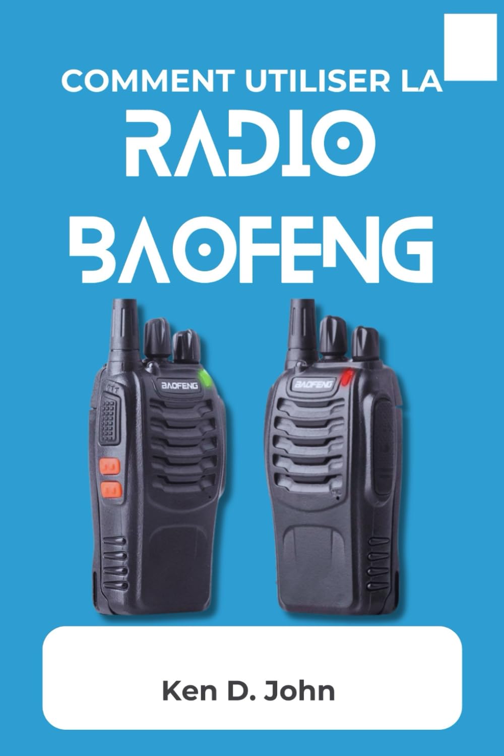 capítulo por capítulo baixar COMMENT UTILISER LA RADIO BAOFENG: Le guide ultime pour une transmission efficace et le déverrouillage des fonctions avancées pour les utilisateurs chevronnés (French Edition)