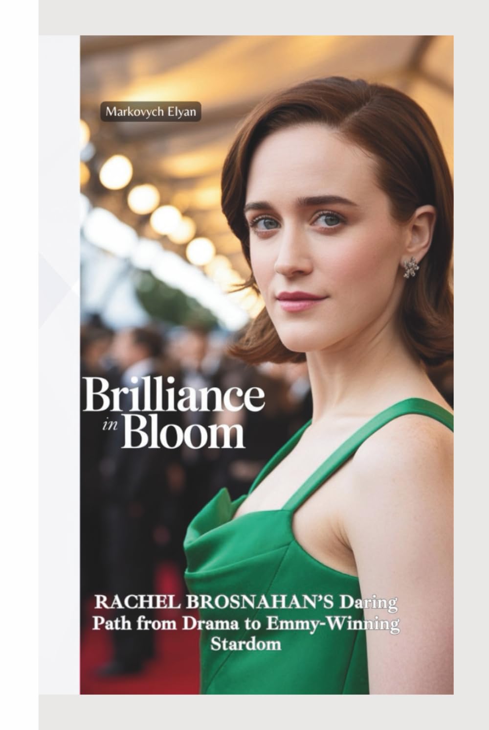 BRILLIANCE IN BLOOM: Rachel Brosnahan’s Daring Path from Drama to Emmy-Winning Stardom baixar o livro de graça