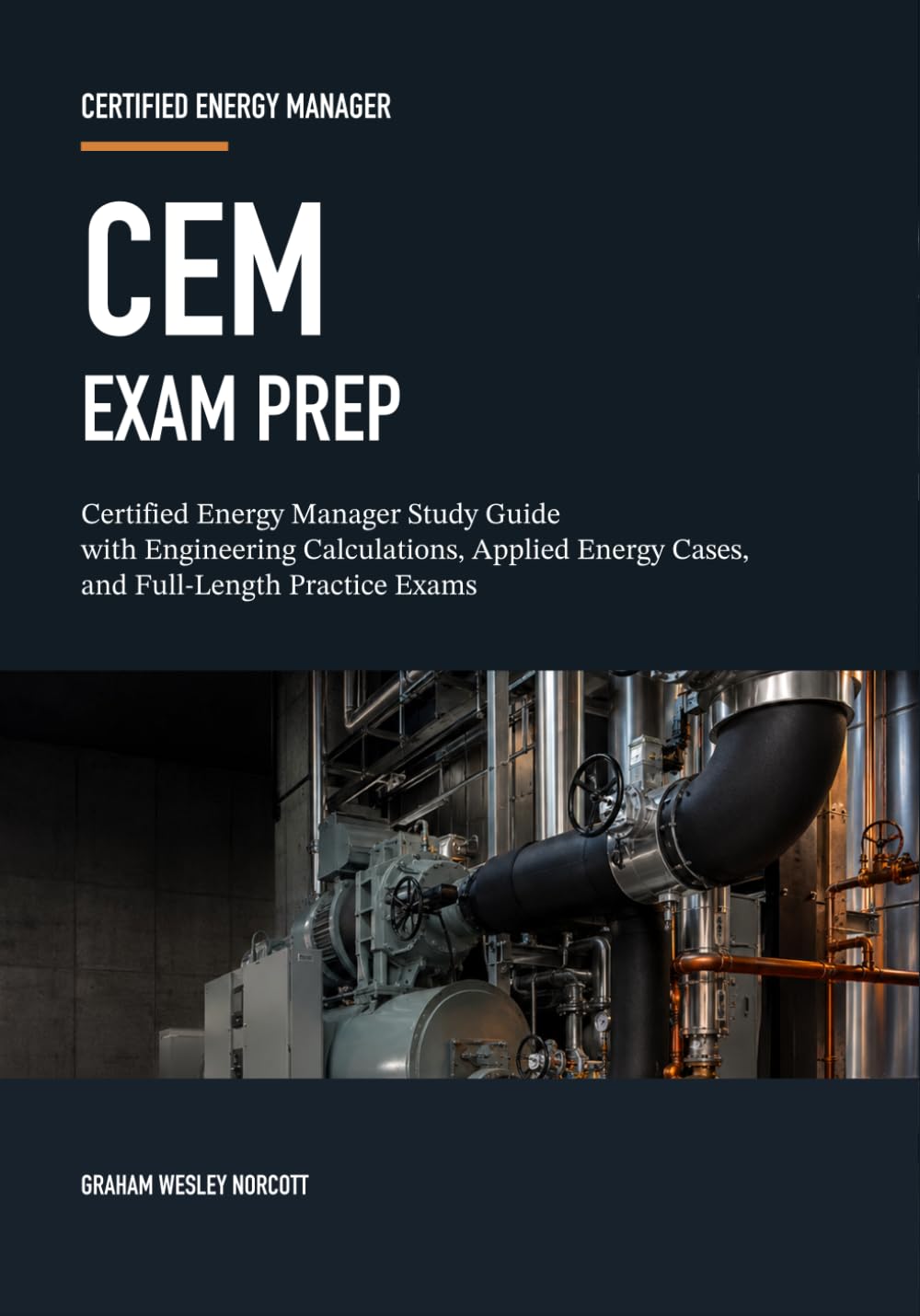CEM Exam Prep: Certified Energy Manager Study Guide with Engineering Calculations, Applied Energy Cases, and Full-Length Practice Exams baixar o livro de graça