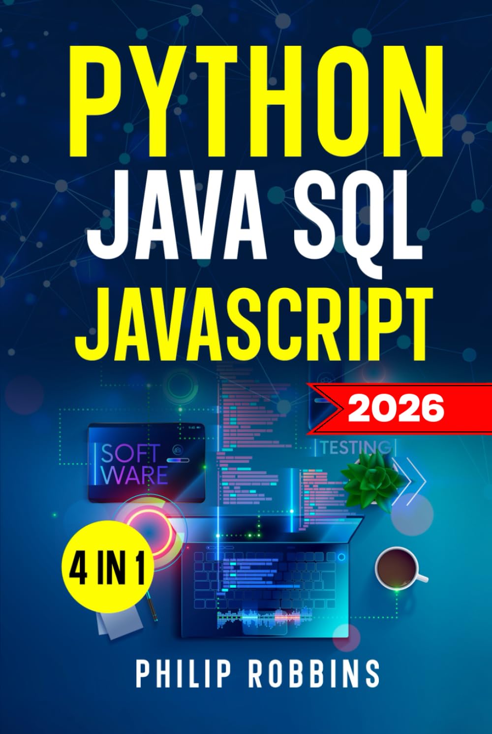 Python, Java, SQL & JavaScript: The Ultimate Crash Course for Beginners to Master the 4 Most In-Demand Programming Languages, Stand Out from the Crowd and Find High-Paying Jobs! baixar livro de graça