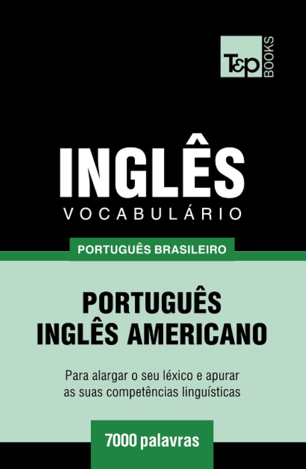 Vocabulário Português Brasileiro-Inglês - 7000 palavras: Inglês americano (Brazilian Portuguese Collection) (Portuguese Edition) baixar o livro de graça