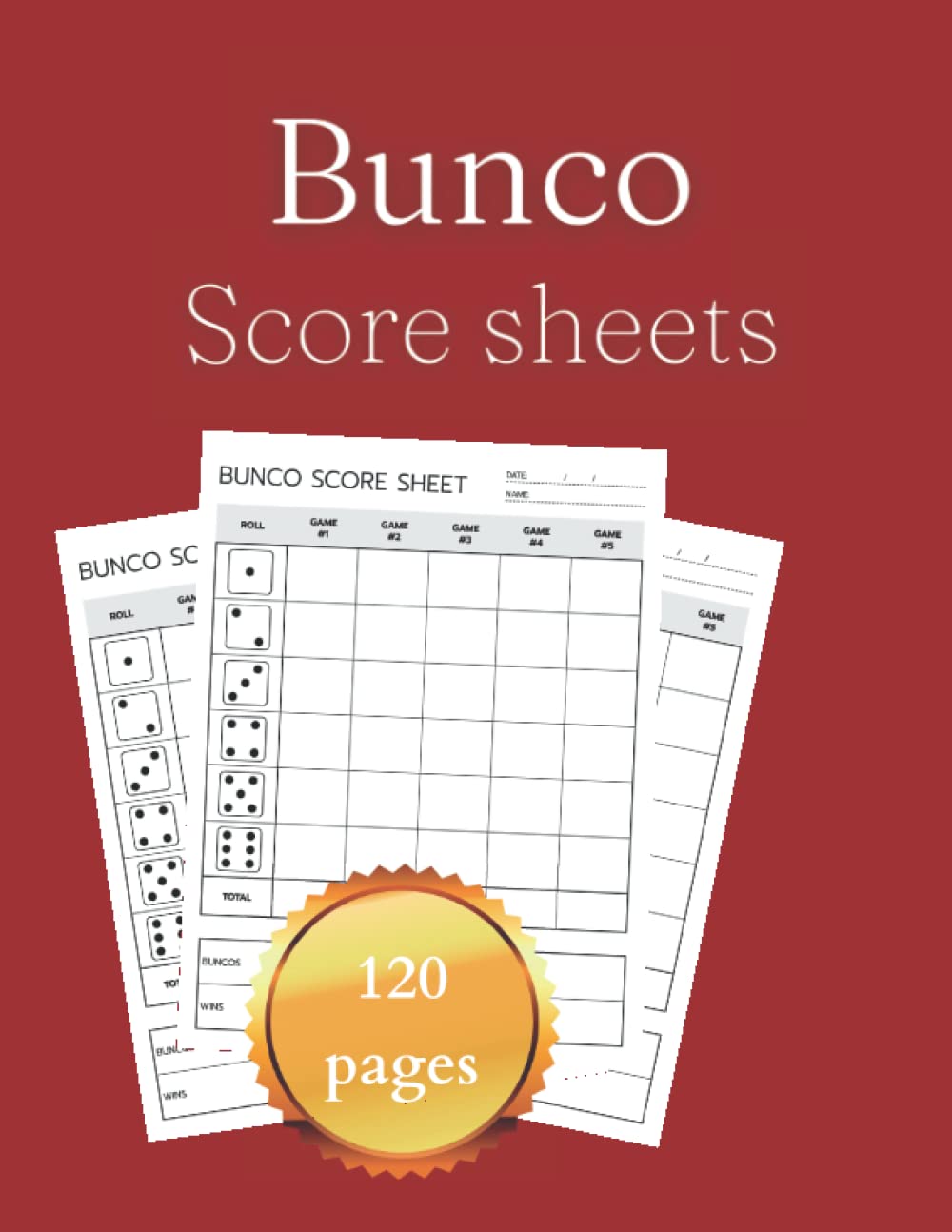 ler totalmente Bunco Score Sheets: 120 Score Pads For Bunco Dice Game, Score Keeping Book for Bunco Lovers and Players (8.5x 11")inches.