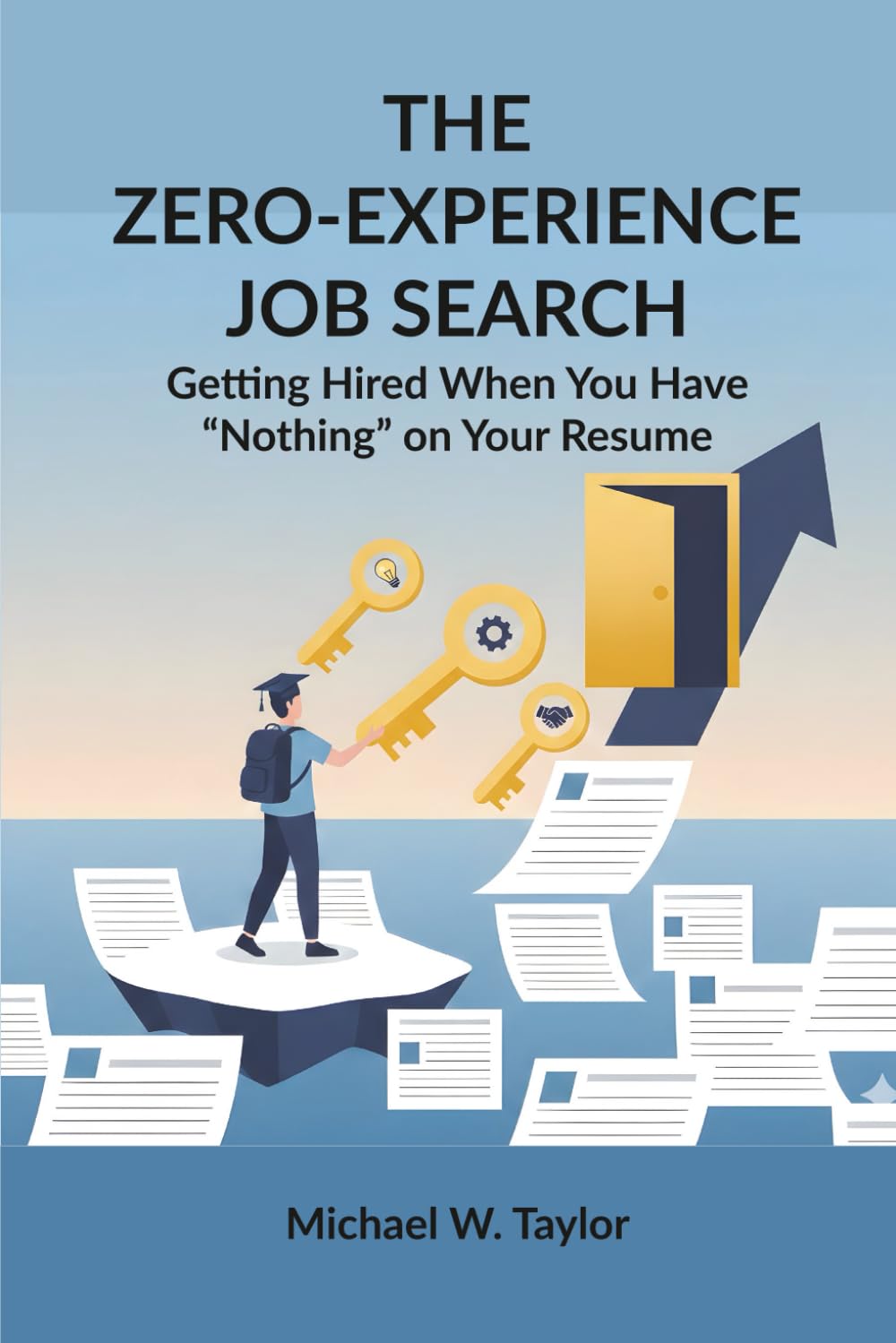 The Zero-Experience Job Search: Getting Hired When You Have "Nothing" on Your Resume baixar o livro de graça