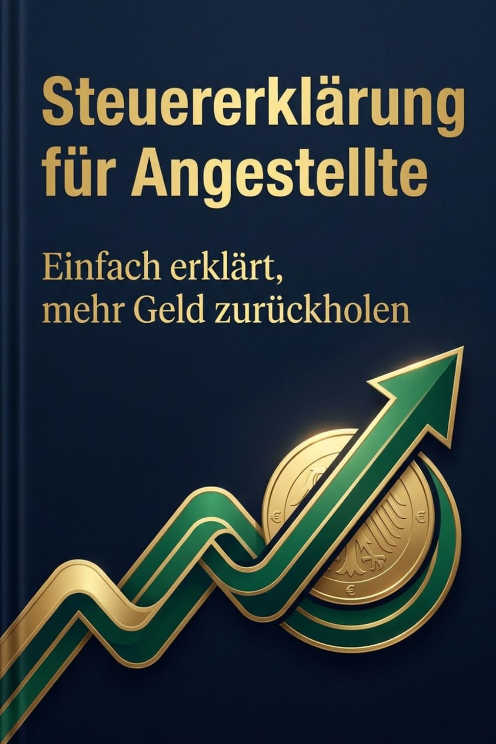 ler totalmente Steuererklärung für Angestellte 2026: Einfach erklärt: Werbungskosten, Homeoffice, Pendlerpauschale & ELSTER - Schritt für Schritt zur höheren Steuererstattung