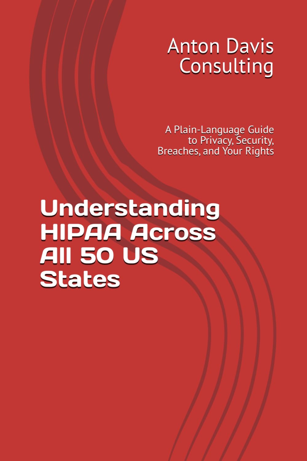 Understanding HIPAA Across All 50 US States: A Plain-Language Guide to Privacy, Security, Breaches, and Your Rights baixar livro de graça