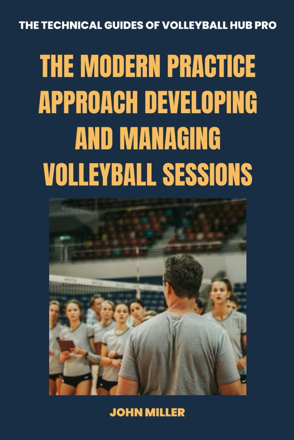 capítulo por capítulo baixar The Modern Practice Approach Developing and Managing Volleyball Sessions (The Technical Guides of Volleyball Hub Pro)