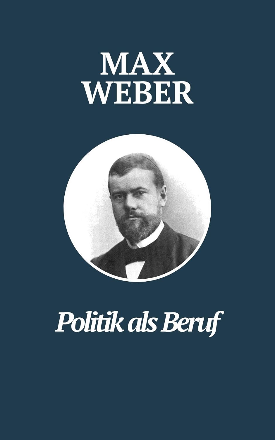 Politik als Beruf - Max Webers Meisterwerk: Max Webers Klassiker zur Untersuchung politischer Führung und Verantwortung (Klassiker der Weltphilosophie) (German Edition) baixar livro de graça