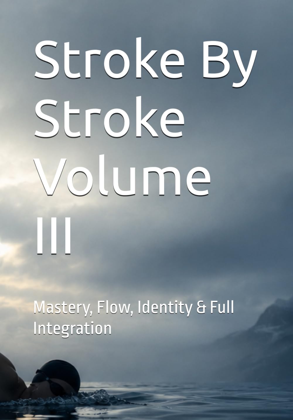 Stroke By Stroke Volume III: Mastery, Flow, Identity & Full Integration baixar o livro de graça
