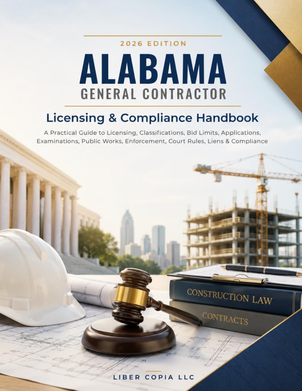 Alabama General Contractor 2026 EDITION: Licensing & Compliance Handbook - A Practical Guide to Licensing, Classifications, Bid Limits, Applications,... Enforcement, Court Rules, Liens & Compliance baixar o livro de graça