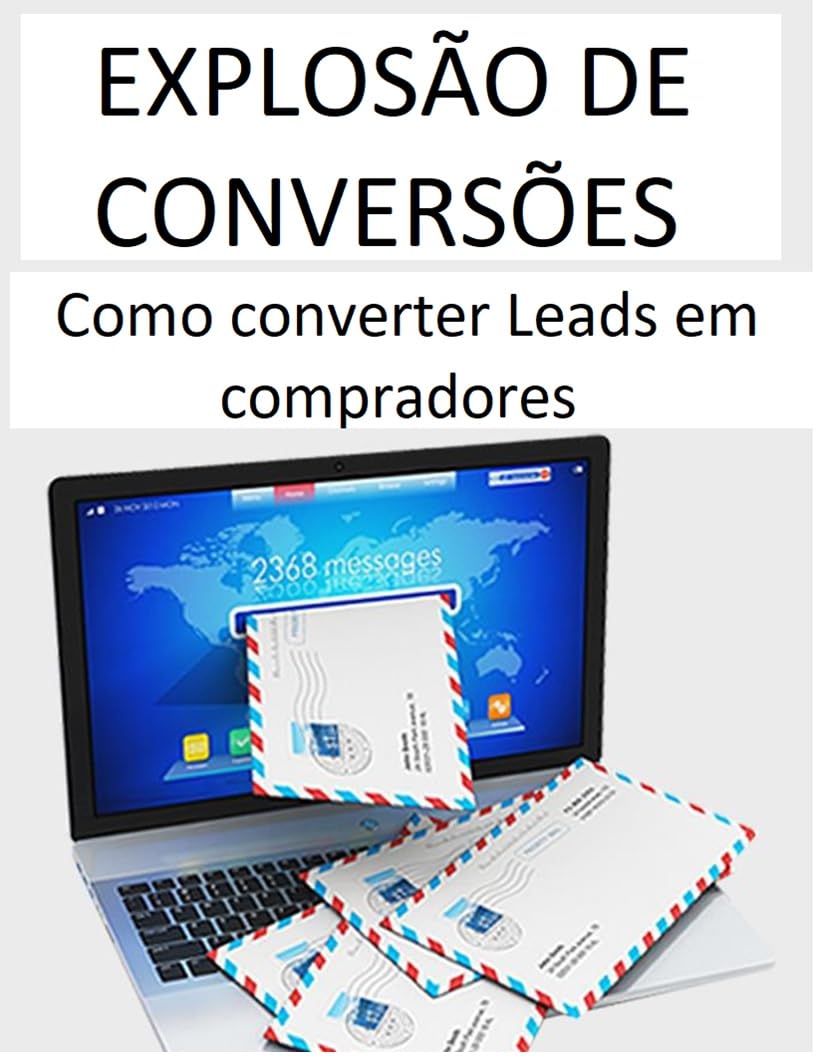ler totalmente Explosão de Conversões: Como converter Leads em Compradores