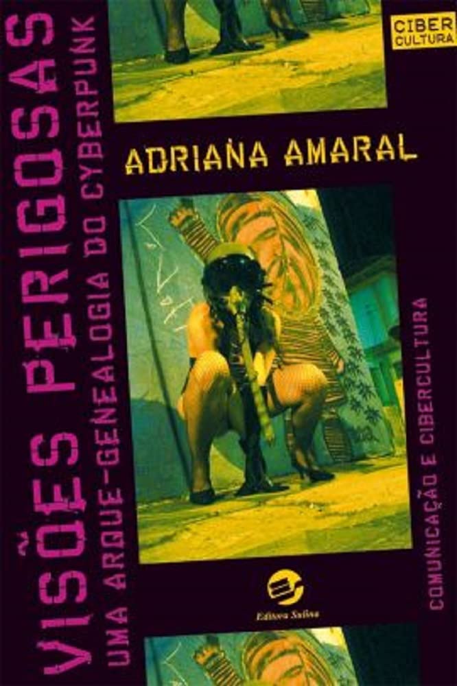 ler totalmente Visões Perigosas: uma Arque-genealogia do Cyberpunk