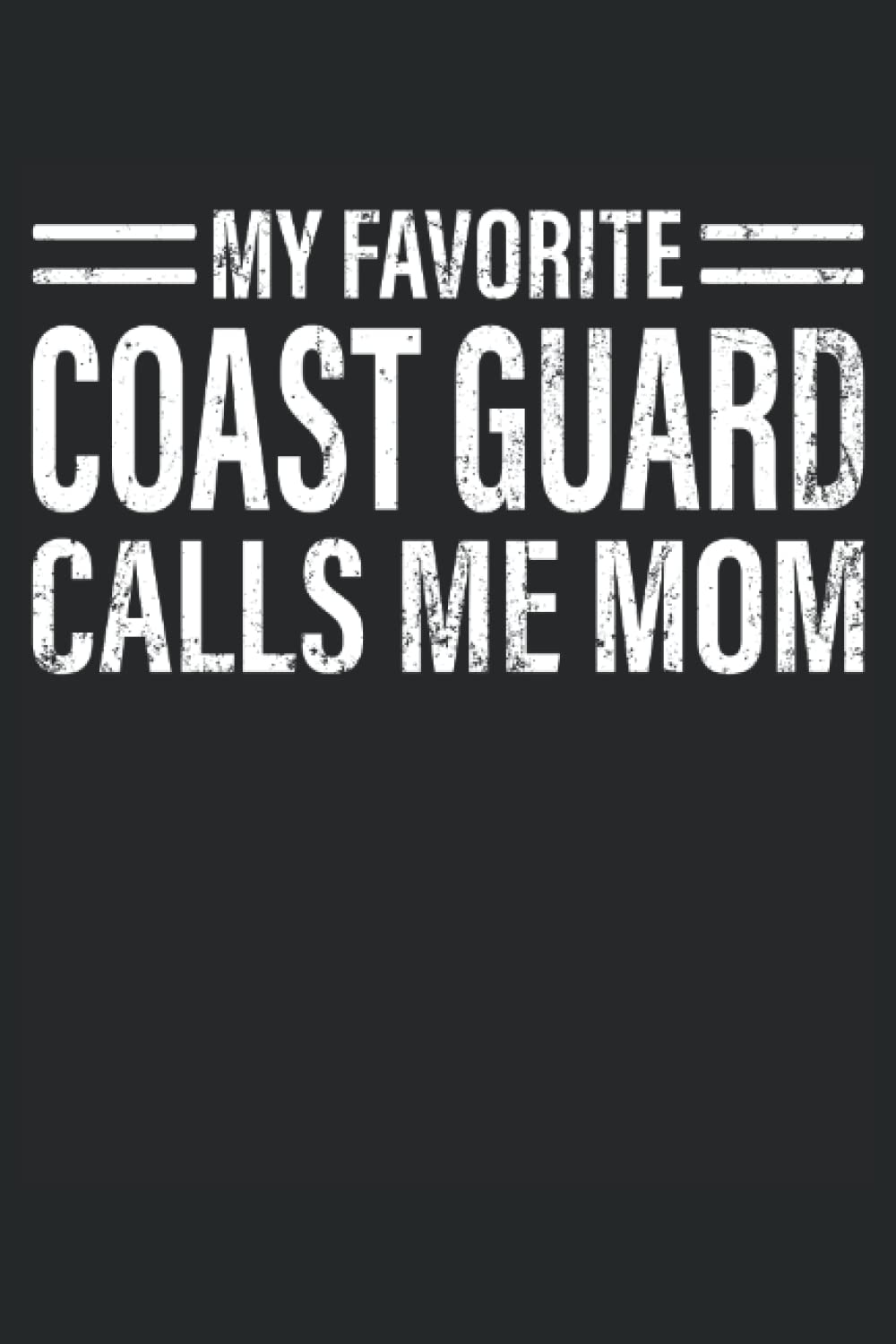 My Favorite Coast Guard Calls Me Mom - Coast Guard: A Journal Size (6 x 9 inches) Notebook | Diary | Planner with 120 Lined Pages baixar o livro de graça