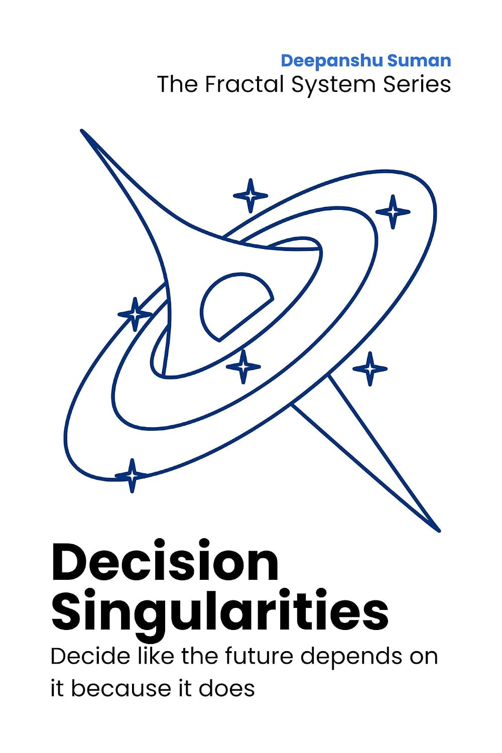 ler totalmente Decision Singularities: How to Master Decision Making in the Age of AI, Complexity, and Exponential Change (The Fractal System Series Book 2) (English Edition)