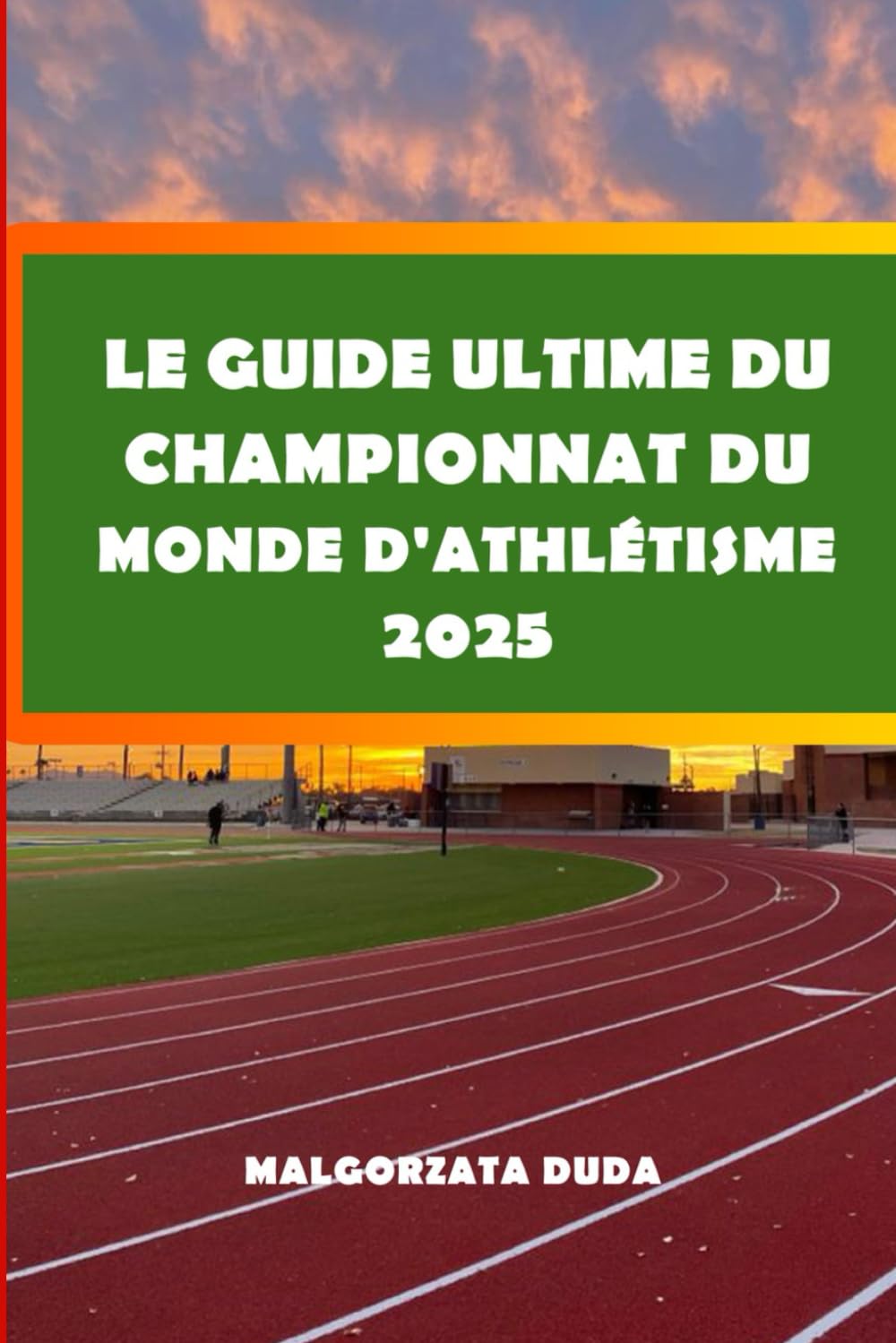 ler totalmente LE GUIDE ULTIME DU CHAMPIONNAT DU MONDE D'ATHLÉTISME 2025: Votre guide complet pour assister, explorer et profiter du Championnat du monde... moments forts des athlètes (French Edition)