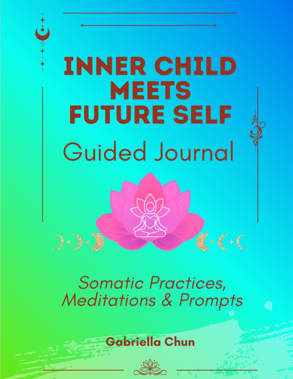 Inner Child Meets Future Self Guided Journal: Somatic Practices, Meditations & Prompts to Connect With Self Love, Gratitude and Inner Wisdom baixar o livro de graça