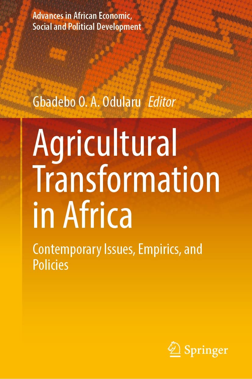 Agricultural Transformation in Africa: Contemporary Issues, Empirics, and Policies (Advances in African Economic, Social and Political Development) (English Edition)