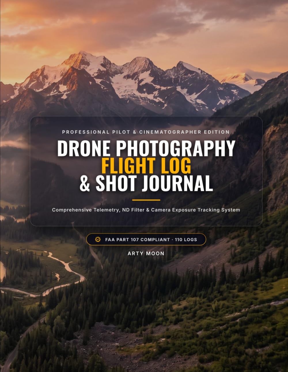 Drone Photography Flight Log & Shot Journal: FAA Part 107 Pilot Record Book for Tracking Telemetry, ND Filters, Camera Exposure Settings & Cinematic Aerial Maneuvers baixar livro de graça