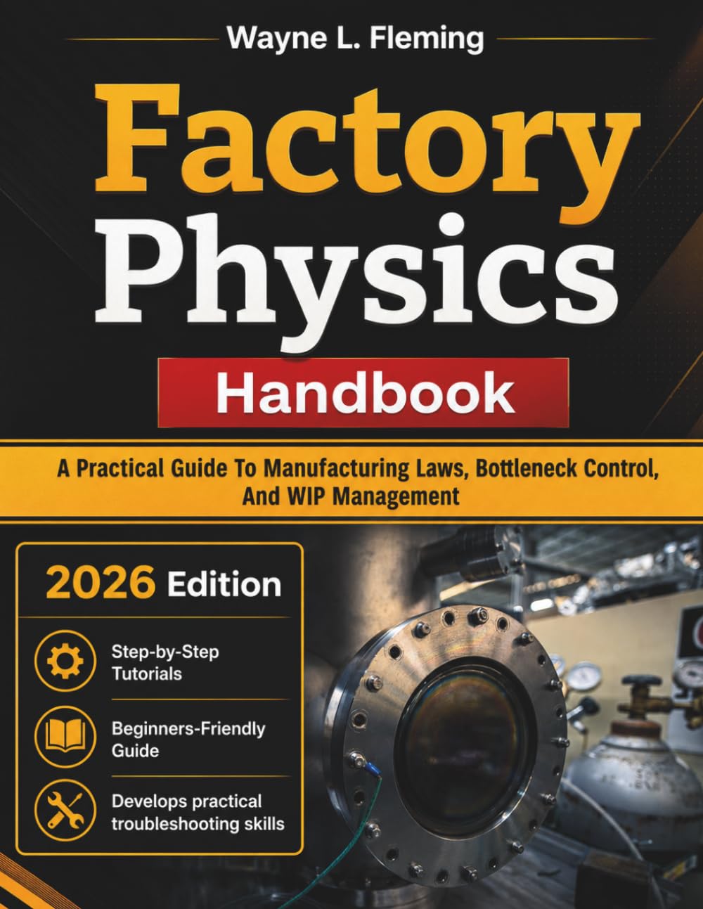 ler totalmente Factory Physics Handbook: A Practical Guide To Manufacturing Laws, Bottleneck Control, And WIP Management