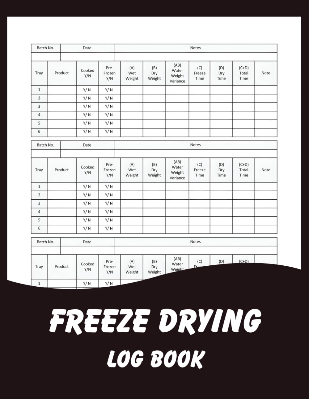 Freeze Drying Log Book: Track Freeze Drying Batches, Pre-Frozen Status, Wet & Dry Weights, Cycle Time, Notes, and Equipment Costs in One Organized Logbook baixar o livro de graça