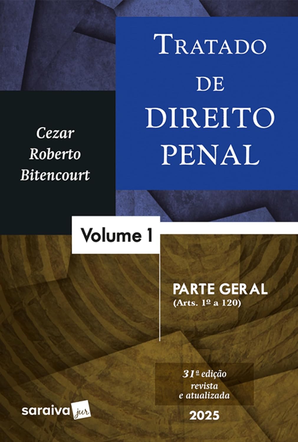 Tratado de Direito Pena-Parte Geral-Vol.1 - 31ª Edição 2025