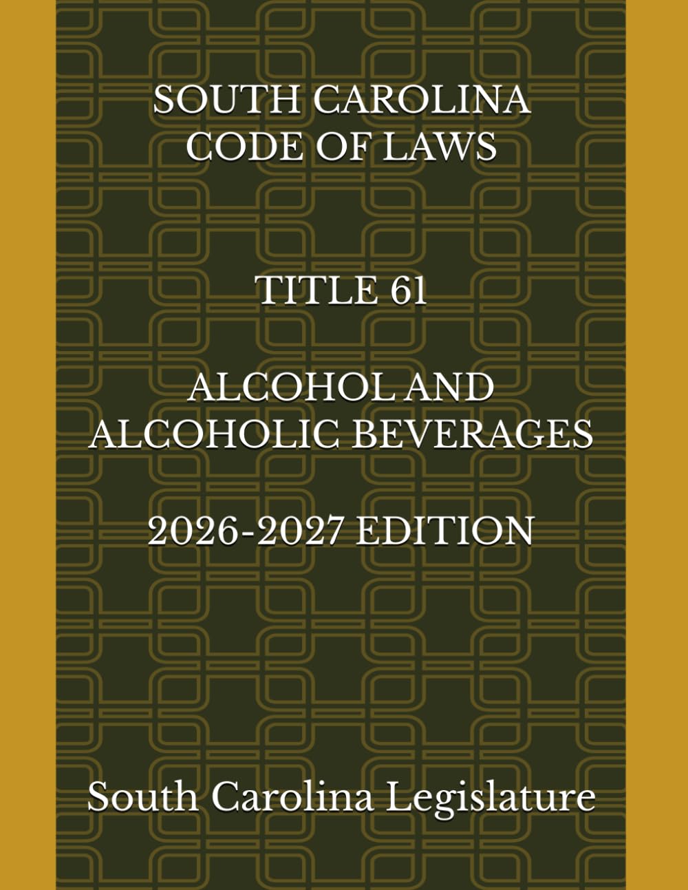 capítulo por capítulo baixar SOUTH CAROLINA CODE OF LAWS TITLE 61ALCOHOL AND ALCOHOLIC BEVERAGES 2026-2027 EDITION