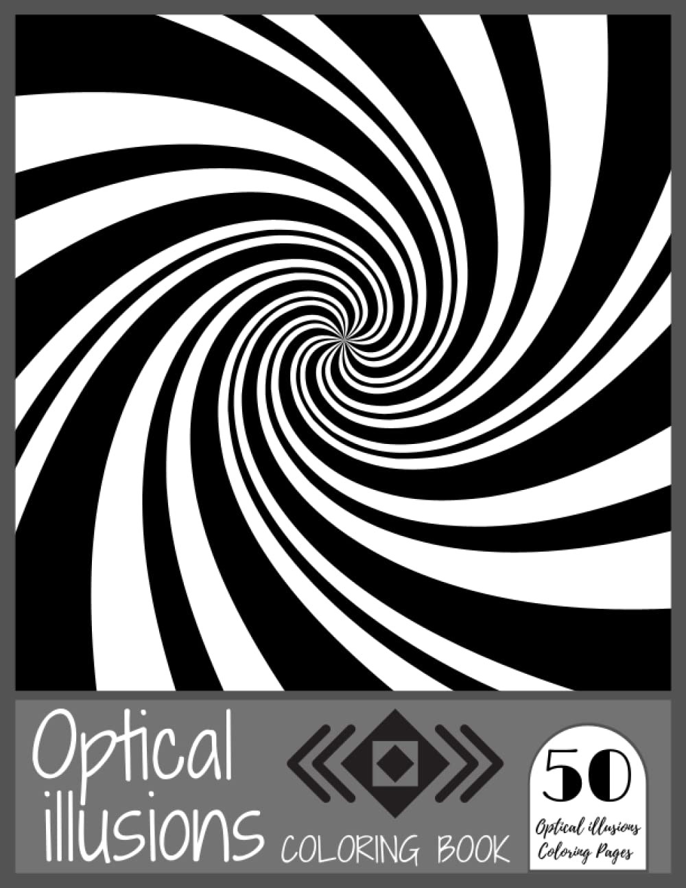 Optical Illusions Coloring Book: A 50 Cool Drawing Pages of Optical illusions For Adults and Kids... baixar o livro de graça