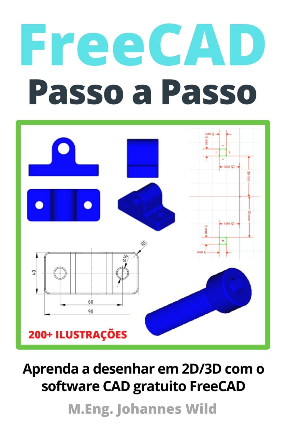 ler totalmente FreeCAD | Passo a Passo: Aprenda a desenhar em 2D/3D com o software CAD gratuito FreeCAD (Portuguese Edition)