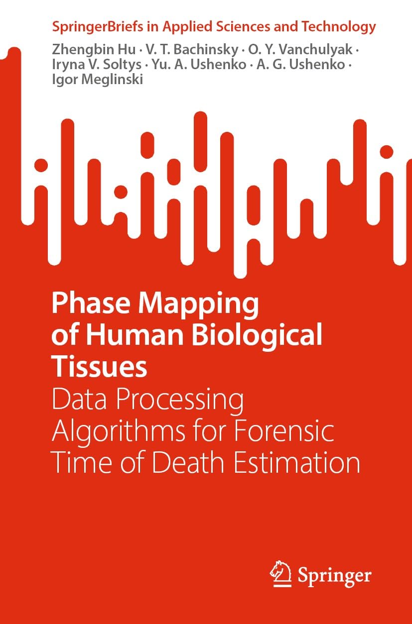 ler totalmente Phase Mapping of Human Biological Tissues: Data Processing Algorithms for Forensic Time of Death Estimation (SpringerBriefs in Applied Sciences and Technology) (English Edition)