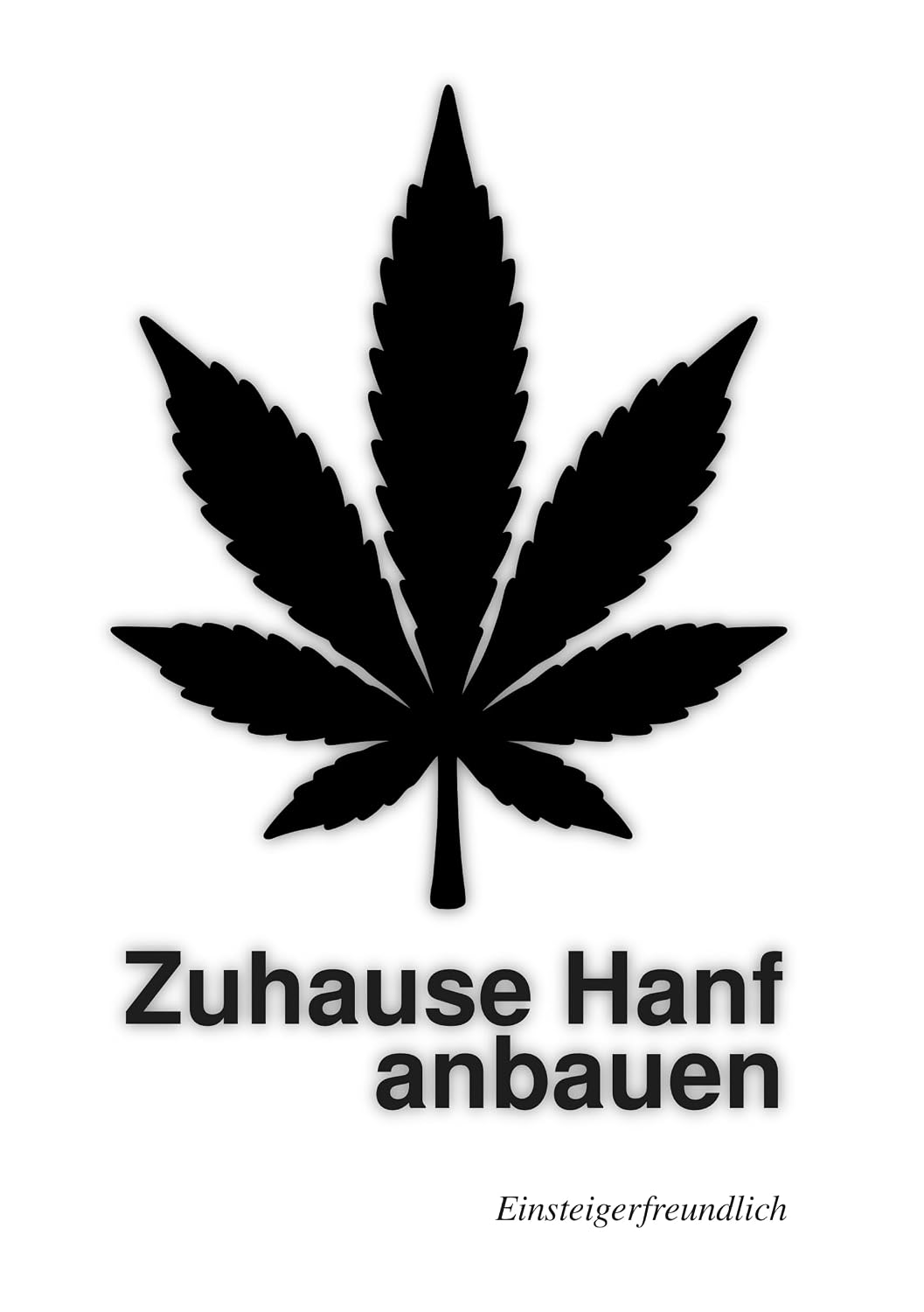 ler totalmente Zuhause Hanf anbauen: Einsteigerfreundlich (German Edition)