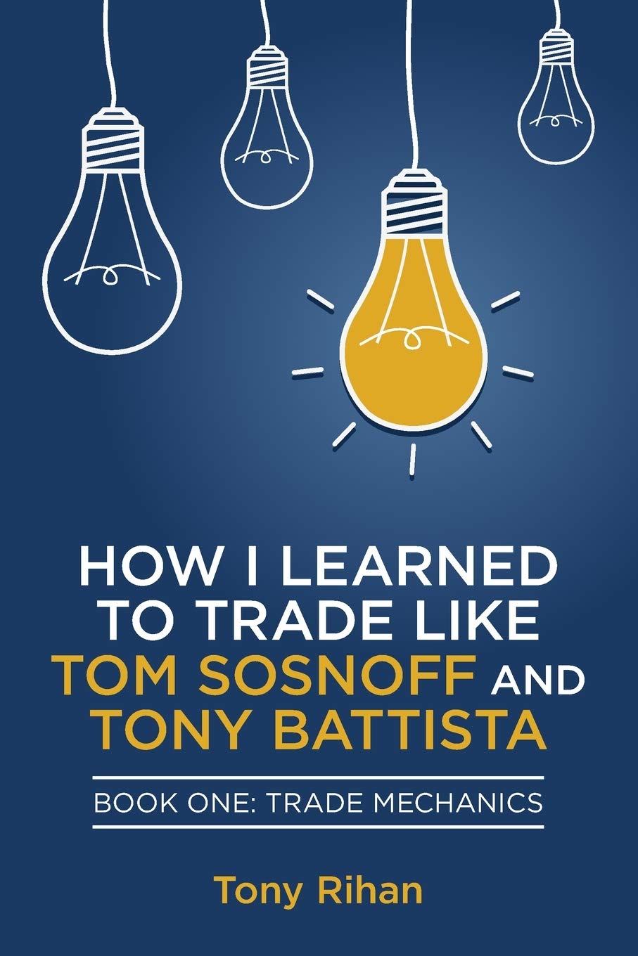 ler totalmente How I Learned to Trade Like Tom Sosnoff and Tony Battista: Book One, Trade Mechanics: 1