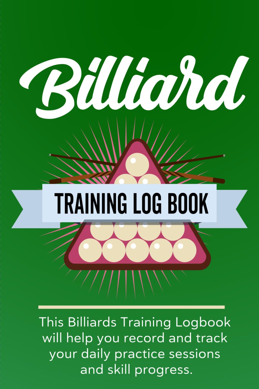 Billiard Training Log Book: Billiard Training Journal with Pool Table Diagrams,Billiards Practice Logbook baixar livro de graça