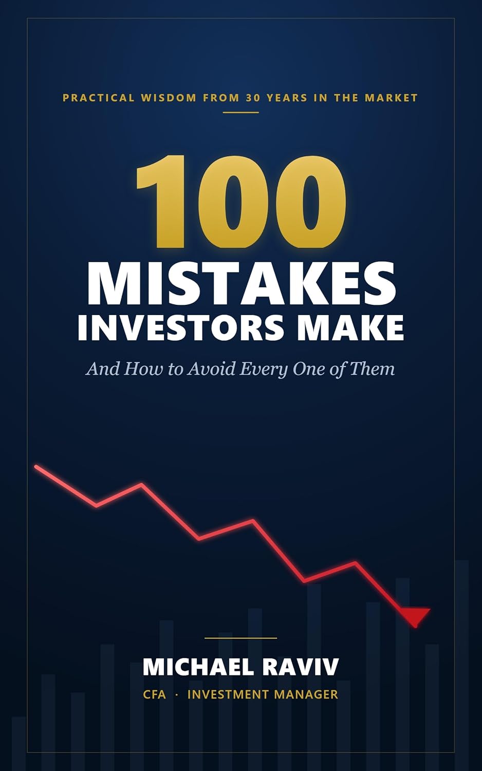 capítulo por capítulo baixar 100 Mistakes Investors Make: And How to Avoid Every One of Them — Practical Lessons from 30 Years in the Market (English Edition)