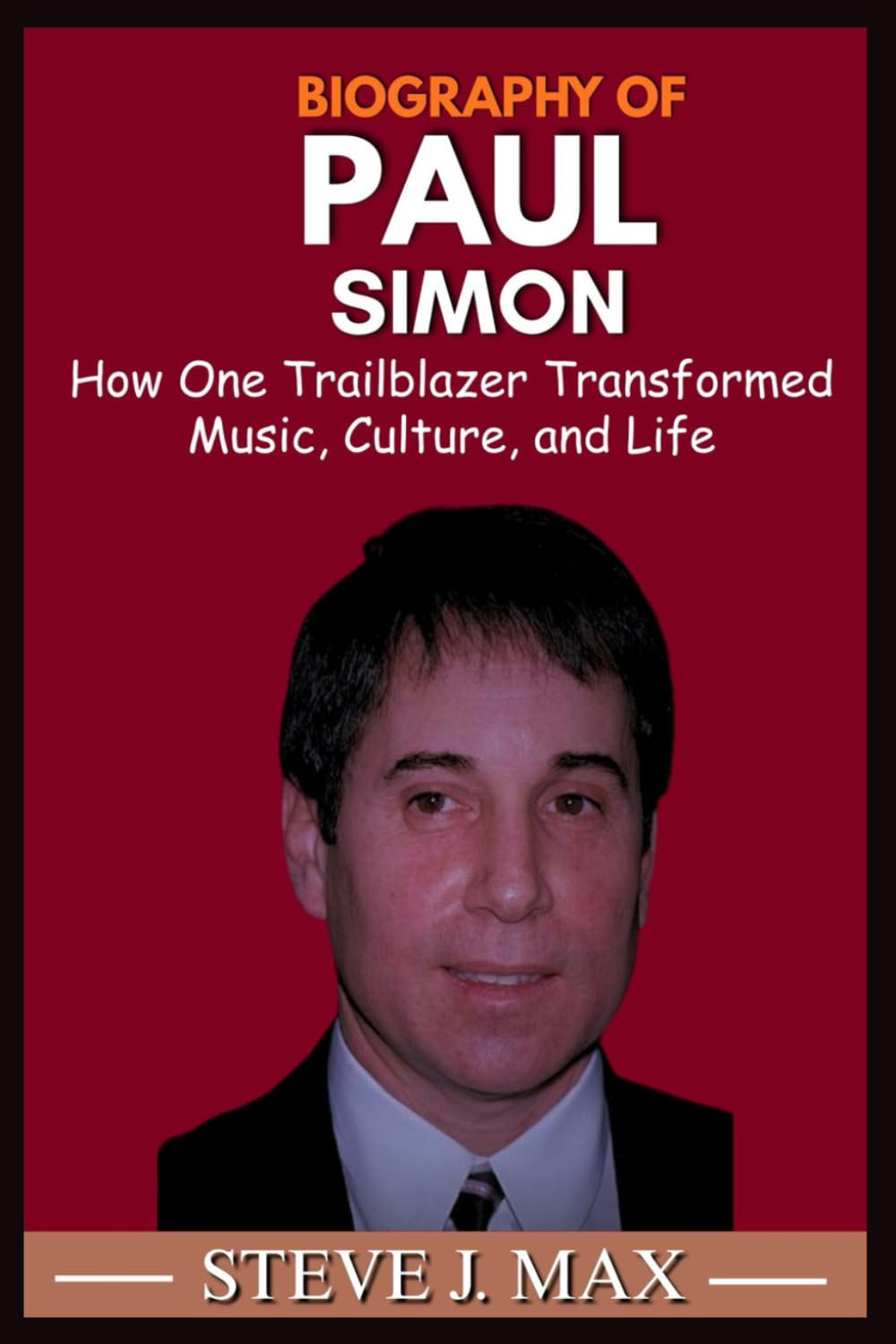 BIOGRAPHY OF PAUL SIMON: How One Trailblazer Transformed Music, Culture, and Life baixar o livro de graça
