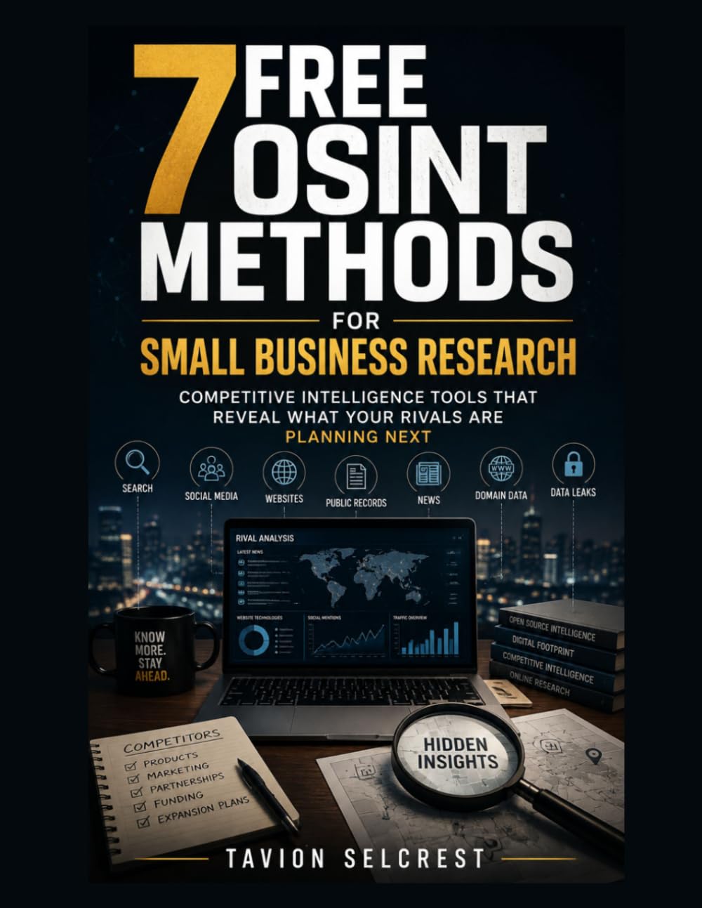 7 Free OSINT Methods for Small Business Research: Competitive Intelligence Tools That Reveal What Your Rivals Are Planning Next baixar o livro de graça