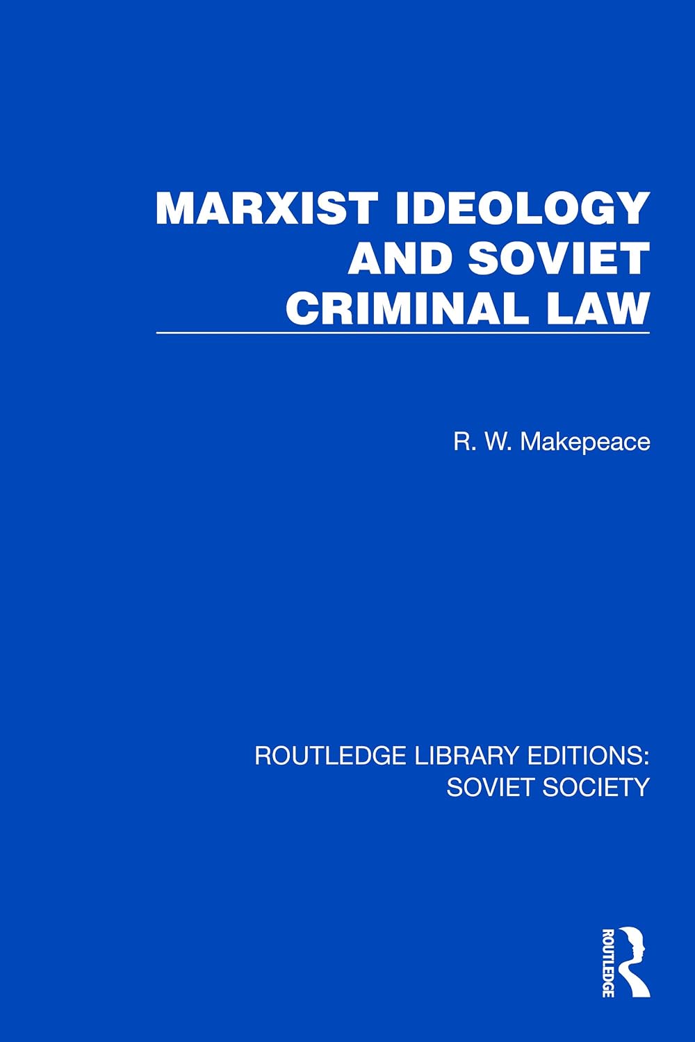 Marxist Ideology and Soviet Criminal Law (Routledge Library Editions: Soviet Society) (English Edition) baixar livro de graça