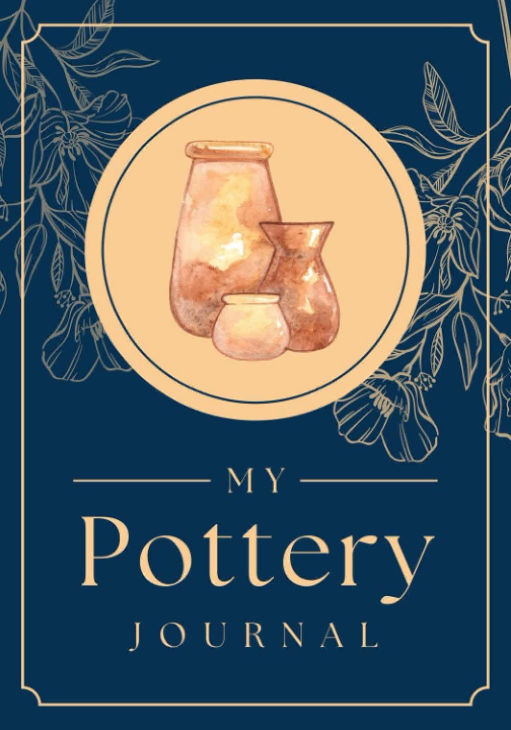 ler totalmente My Pottery Journal: A Pottery Project Logbook To Keep Record Of Clay Projects, Process Details, Sketches, Glazing & Decor Notes | Pottery Making Tracker Organizer for Potters of All Levels